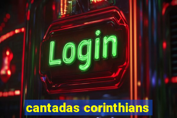 cantadas corinthians