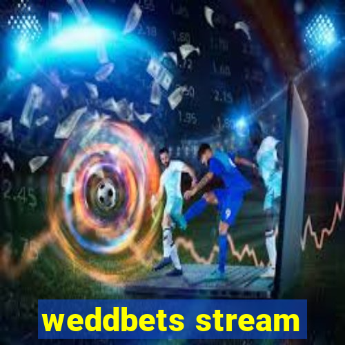 weddbets stream