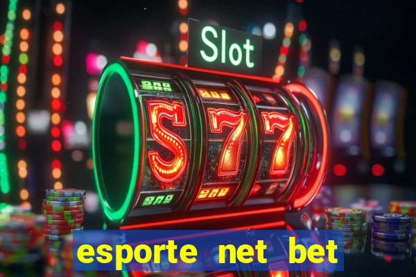 esporte net bet apostas online