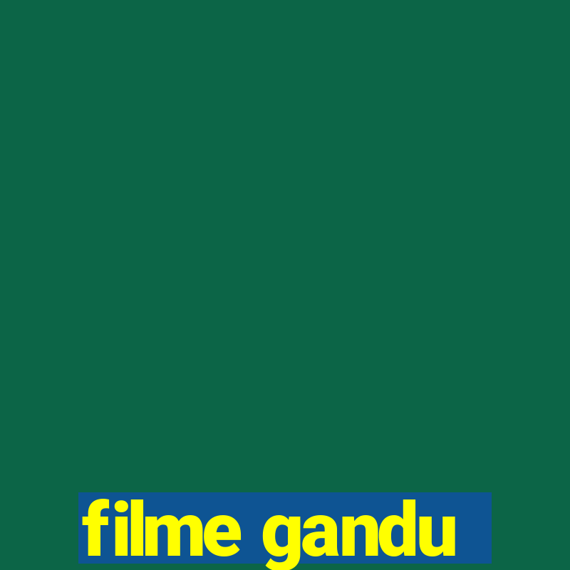 filme gandu