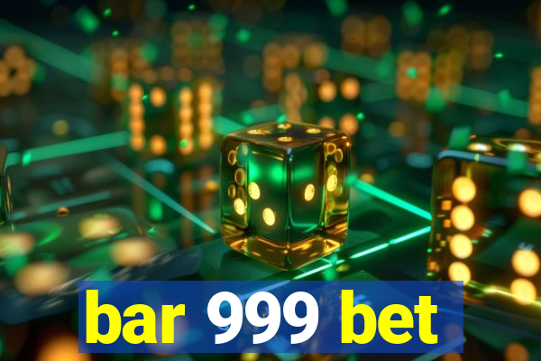 bar 999 bet