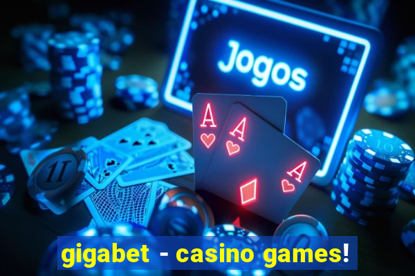 gigabet - casino games!