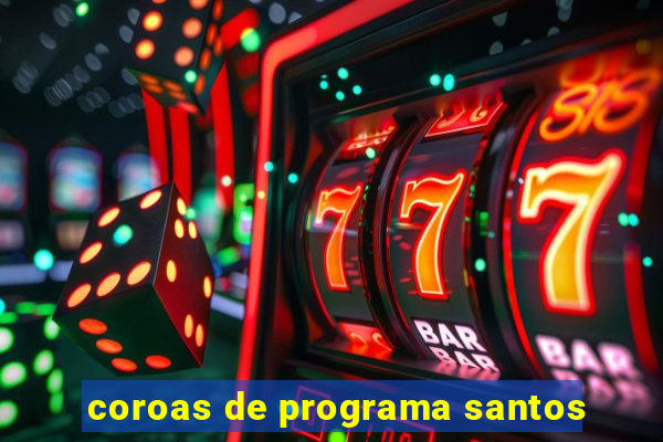 coroas de programa santos