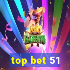 top bet 51