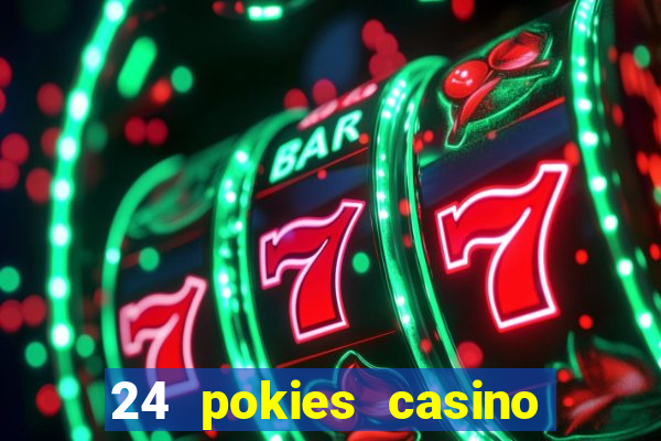 24 pokies casino no deposit bonus