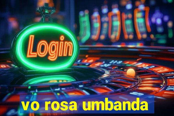 vo rosa umbanda