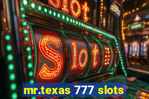 mr.texas 777 slots