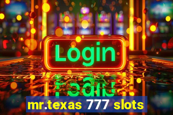 mr.texas 777 slots