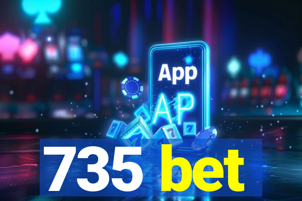 735 bet