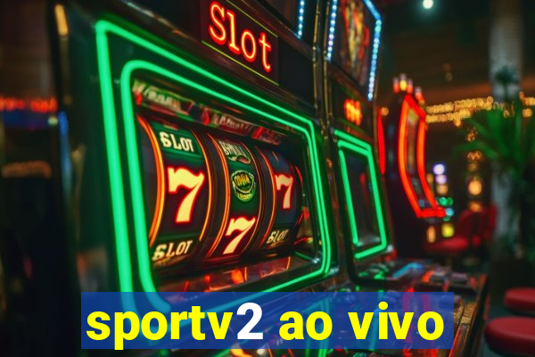 sportv2 ao vivo