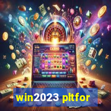 win2023 pltfor