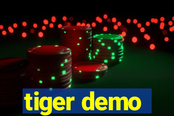 tiger demo