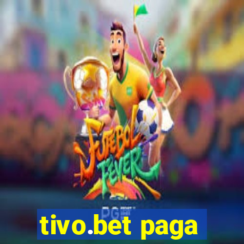 tivo.bet paga