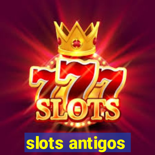 slots antigos