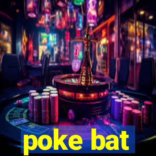 poke bat