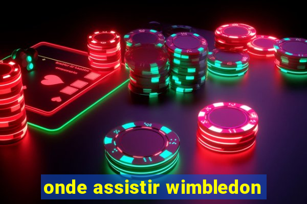 onde assistir wimbledon