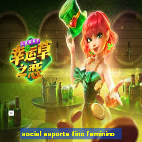 social esporte fino feminino