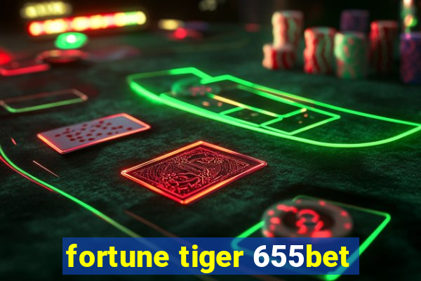 fortune tiger 655bet