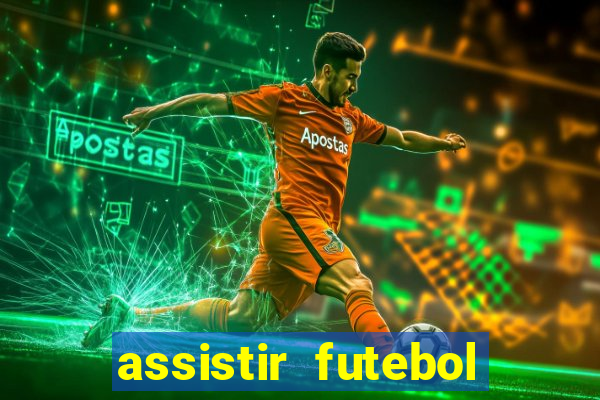 assistir futebol online play hd