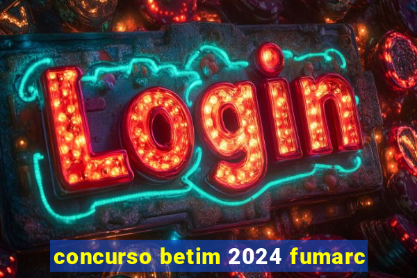 concurso betim 2024 fumarc