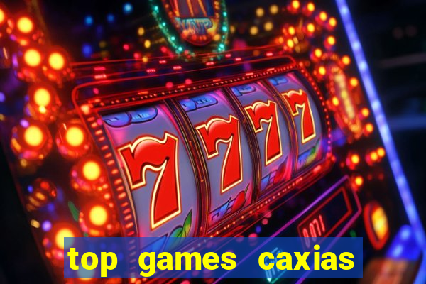 top games caxias do sul