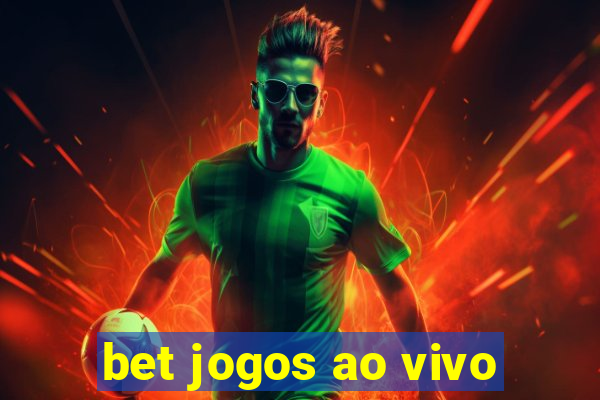 bet jogos ao vivo