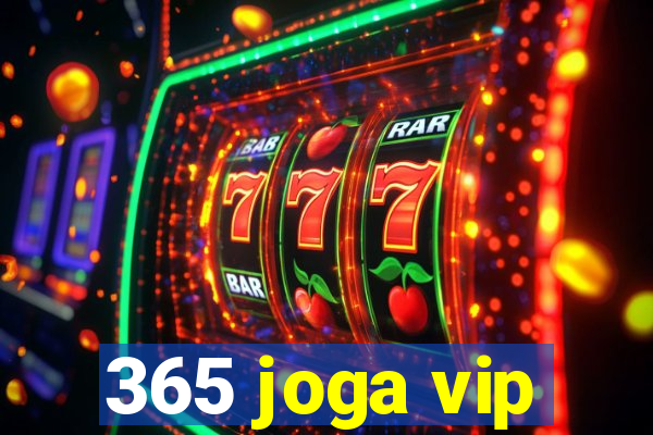 365 joga vip