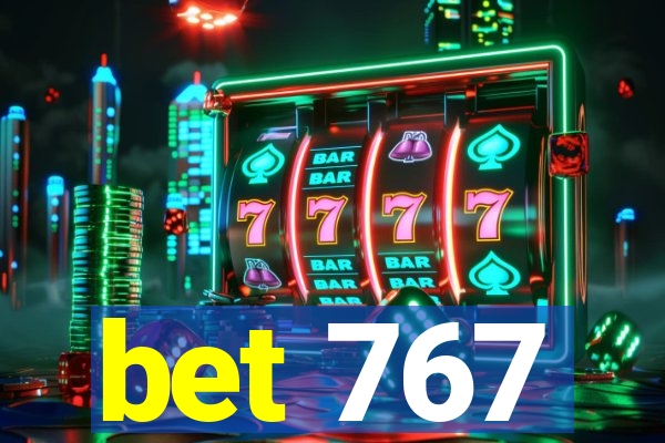 bet 767