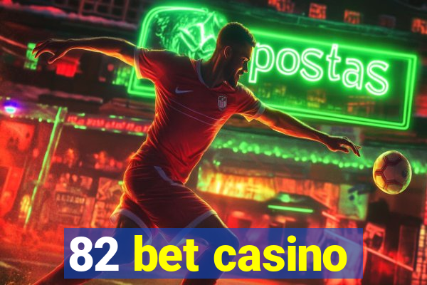 82 bet casino