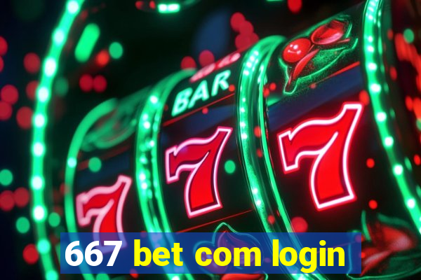 667 bet com login