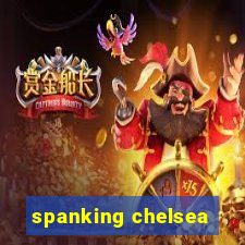 spanking chelsea