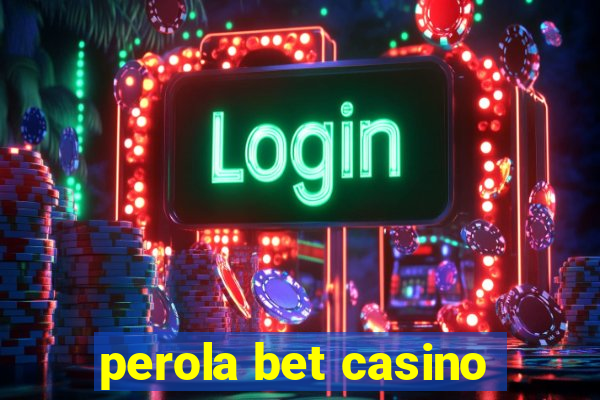 perola bet casino