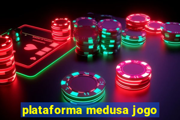 plataforma medusa jogo