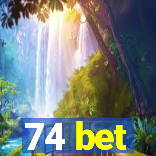 74 bet