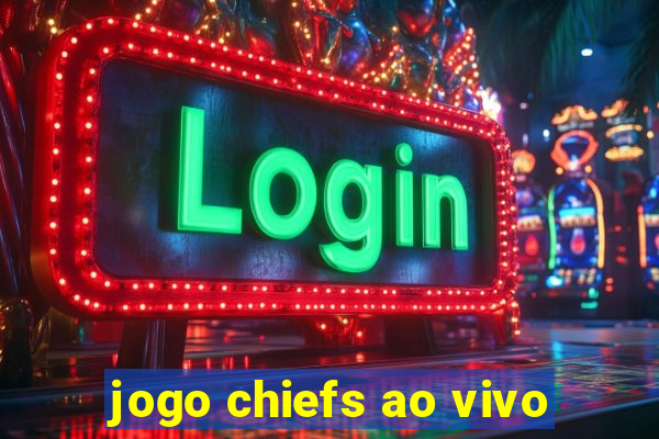 jogo chiefs ao vivo