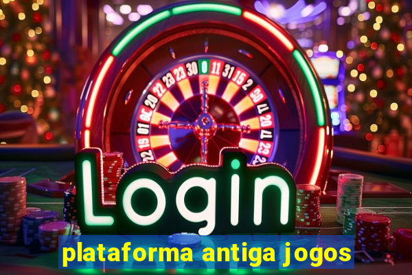 plataforma antiga jogos