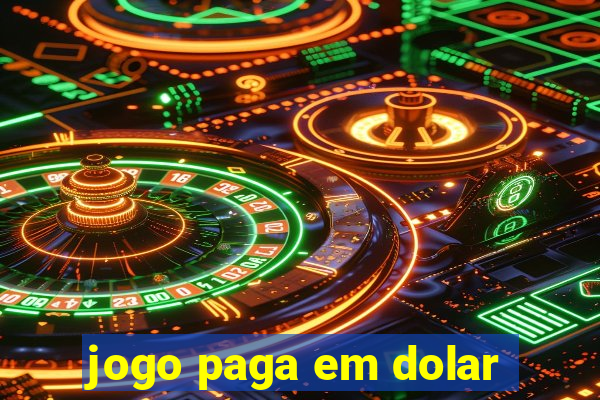 jogo paga em dolar