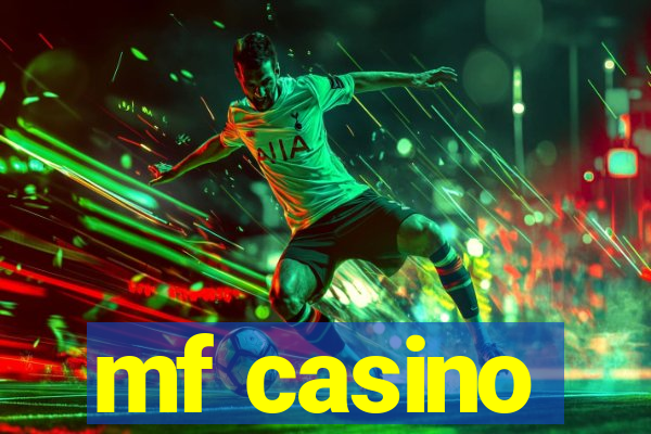 mf casino