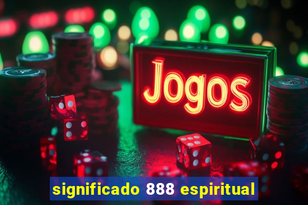 significado 888 espiritual