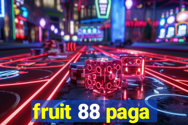 fruit 88 paga