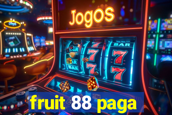 fruit 88 paga