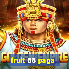 fruit 88 paga