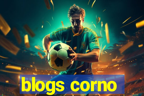 blogs corno