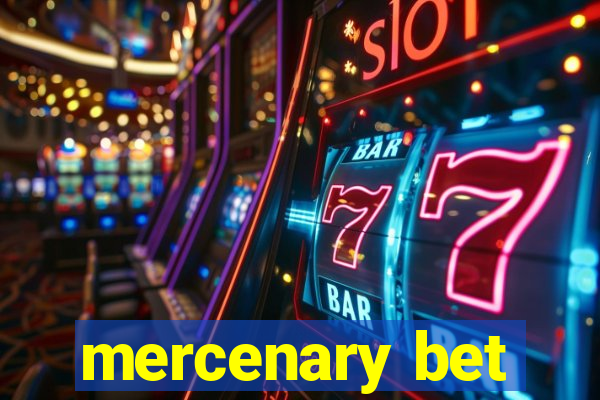 mercenary bet