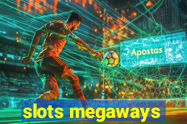 slots megaways