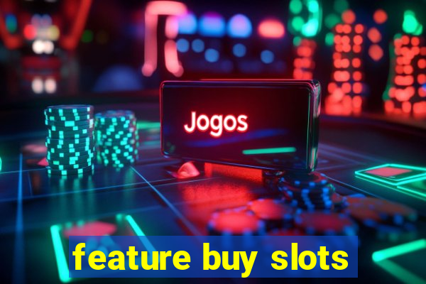 feature buy slots