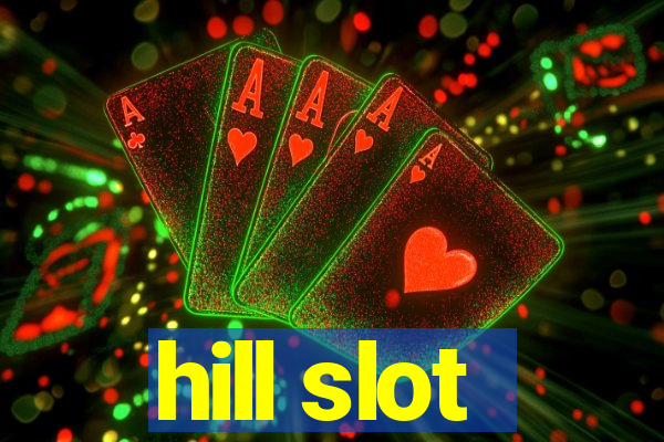 hill slot