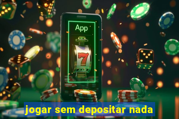 jogar sem depositar nada