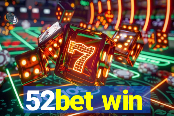 52bet win