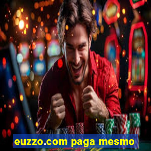 euzzo.com paga mesmo